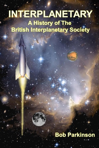 Interplanetary A History of the British Interplanetary Society