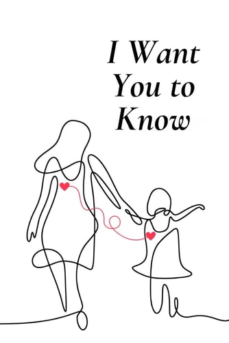 I Want You To Know Words from the Heart