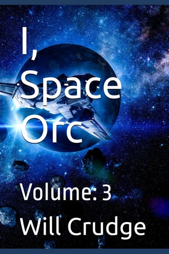 I, Space Orc Volume: 3