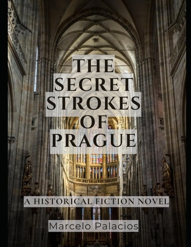 The Secret Strokes of Prague A Historical Fiction Novel