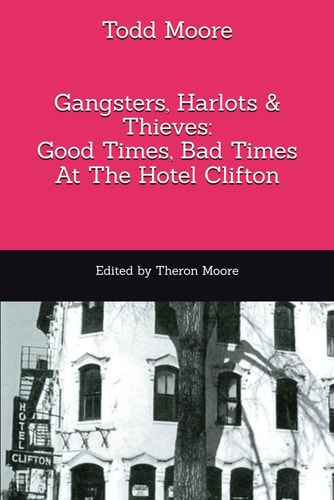 Gangsters, Harlots & Thieves Good Times, Bad Times At The Hotel Clifton