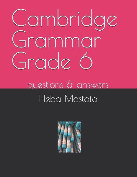 Cambridge Grammar Grade 6: questions & answers