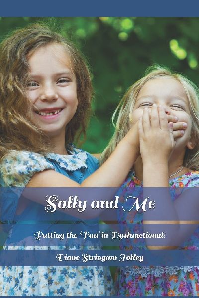Sally and Me: Putting the 'Fun' in Dysfunctional!