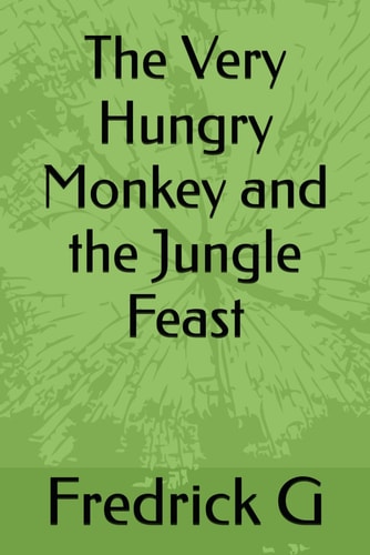The Very Hungry Monkey and the Jungle Feast