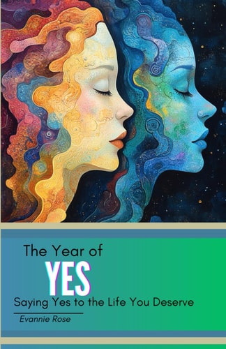 The Year of Yes Saying Yes to the Life You Deserve
