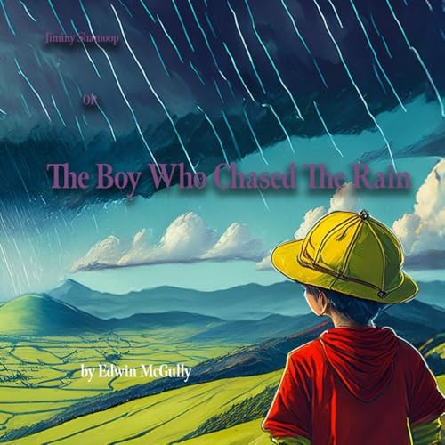 Jiminy Shamoop OR The Boy Who Chased The Rain