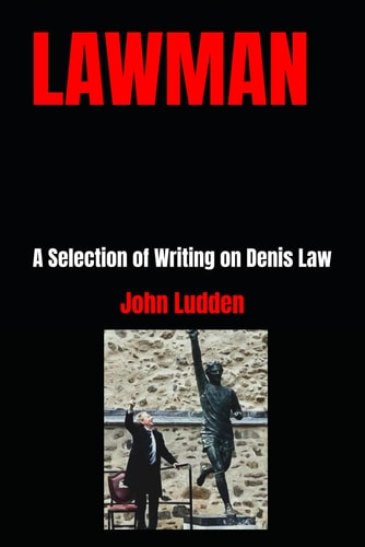 Lawman A Selection of Writing on Denis Law