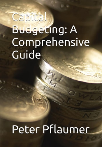 Capital Budgeting A Comprehensive Guide