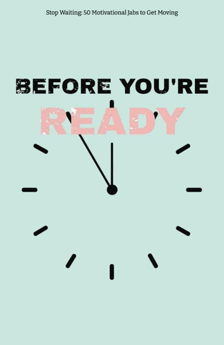 Start Before You're Ready, Stop Before You're Empty The Bidirectional Guide to Motivation and Rest: Flip This Book for Procrastination-Busting Action Or Burnout-Soothing Calm 5.5x8.5" Paperback Balance Companion