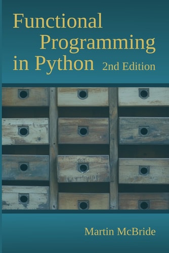 Functional Programming in Python Unleash the Power of FP with Python's Built in Support for Function Objects, Closures, Iterators, Generators, Comprehensions, Map-reduce and Other Features