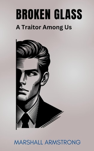 Broken Glass A Traitor Among Us - A Cozy Corporate Espionage Drama