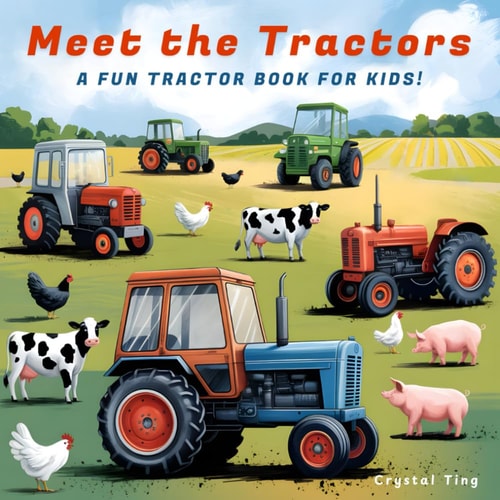 Meet the Tractors A Fun Tractor Book for Kids Ages 8-12 (Super Educational & Inspiring!)