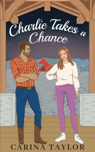 Charlie Takes a Chance An Enemies to Lovers Romantic Comedy