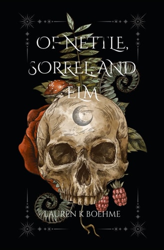 Of Nettle, Sorrel, and Elm A War of Life and Death Book 1