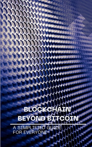 Blockchain Beyond Bitcoin A Simplified Guide for Everyone