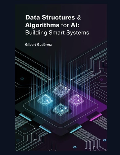 Data Structures & Algorithms for AI Building Smart Systems