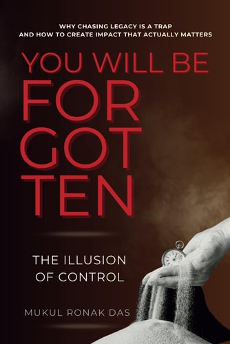 You Will Be Forgotten The Illusion of Control