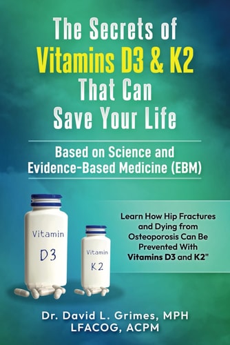 The Secrets of Vitamins D3 & K2 That Can Save Your Life Learn How Hip Fractures and Dying from Osteoporosis Can Be Prevented With Vitamins D3 and K2