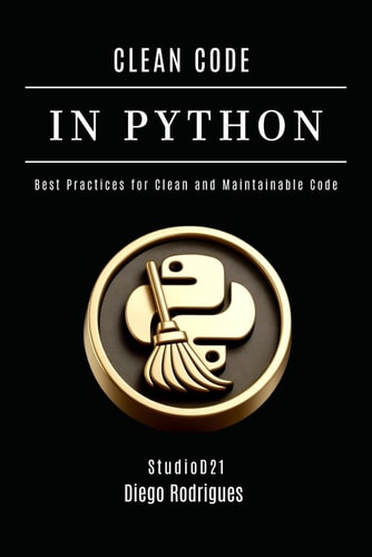 Clean Code in Python Best Practices for Clean and Maintainable Code