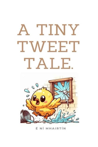 A Tiny Tweet Tale.