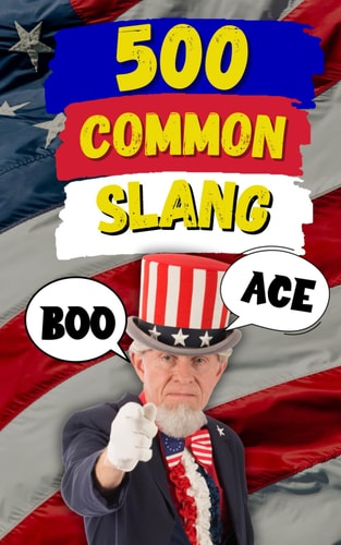 500 Common Slang Expressions for Everyday Situations