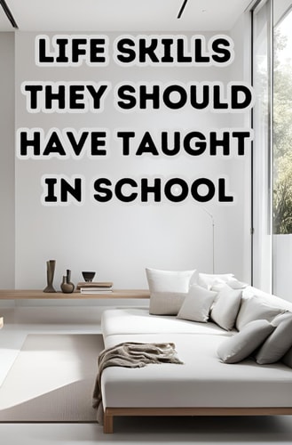 Life Skills They Should Have Taught in School Because Knowing Pythagoras Won't Help You Claim a Tax Refund