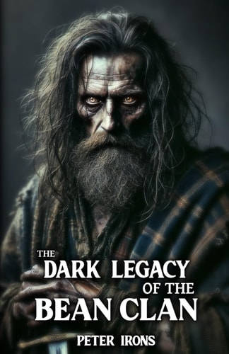 The Dark Legacy of the Bean Clan Saweney Bean and the Shadows of Captivity
