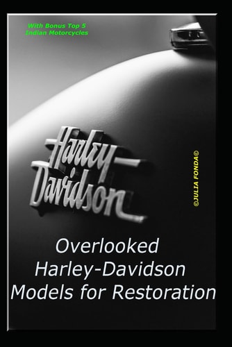 Overlooked Harley-Davidson Models for Restoration Guide for Beginners and Seasoned