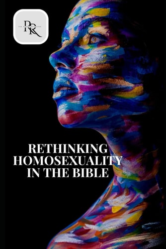 Rethinking Homosexuality in the Bible