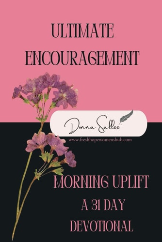 Ultimate Encouragement A 31-Day Devotional: 4th Book in the Morning Uplift Series