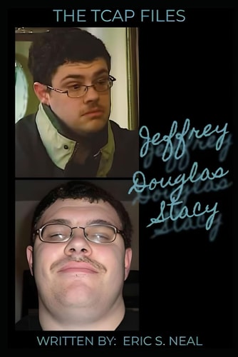 The TCAP Files Jeffrey Stacy: Caught in the Sting: His Life and Death