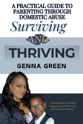 Surviving and Thriving | A Practical Guide to Parenting Through Domestic Violence