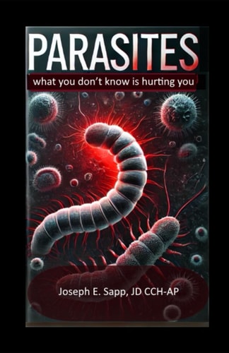 Parasites What You Don't Know is Hurting You