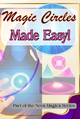 Magic Circles Made Easy Secrets of Serious Power with Simple Circles
