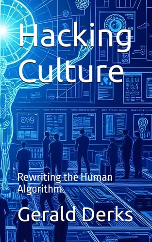 Hacking Culture Rewriting the Human Algorithm