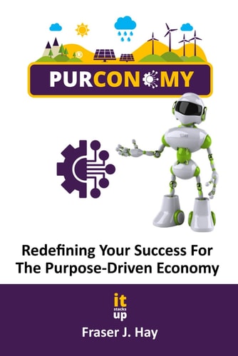 Purconomy Redefining Your Success in The Purpose Driven Economy