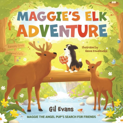 Maggie's Elk Adventure Maggie the Angel Pup's Search for Friends