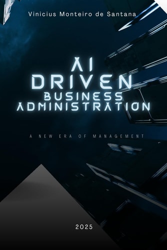 AI-Driven Business Administration A New Era of Management