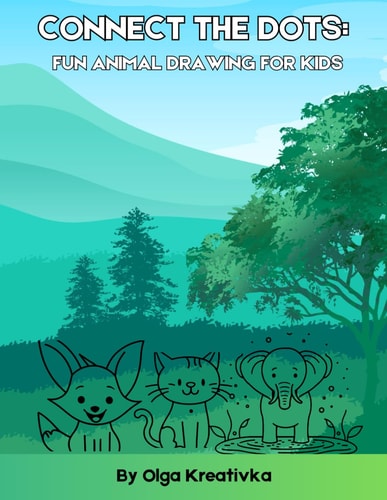 Connect the Dots Fun Animal Drawing for Kids: Easy and Fun Dot-to-Dot Activities for Children