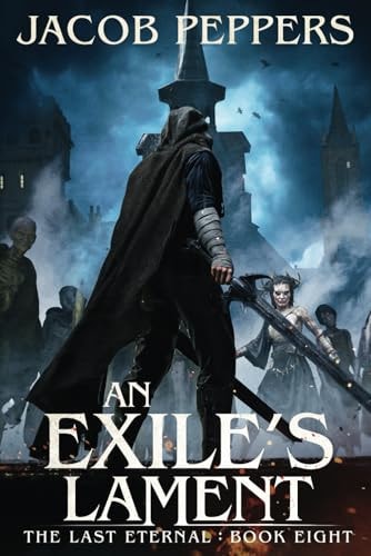 An Exile's Lament Book Eight of The Last Eternal