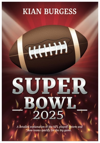 Super Bowl 2025 A Detailed Explanation of the NFL Playoff System and "how Teams Qualify for the Big Game.