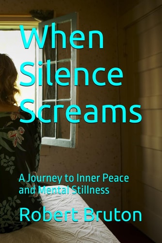 When Silence Screams A Journey to Inner Peace and Mental Stillness