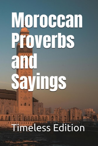 MOROCCAN PROVERBS AND SAYINGS.