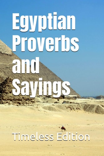EGYPTIAN PROVERBS AND SAYINGS.
