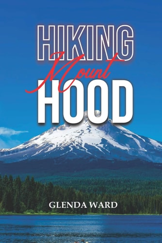 Hikin Mount Hood Your Guide to Exploring Oregon's Iconic Peak"