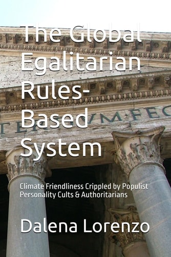 The Global Egalitarian Rules-Based System Climate Friendliness Destabilized by Populist Personality Cults & Authoritarians