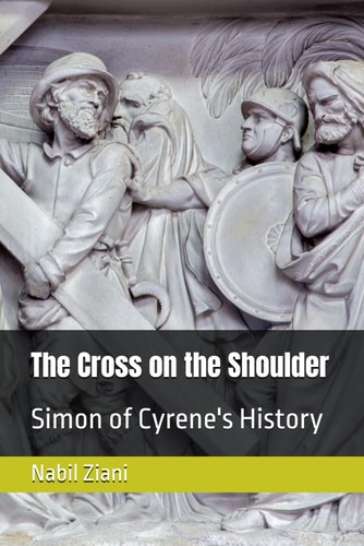 The Cross on the Shoulder Simon of Cyrene's History
