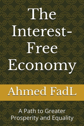 The Interest-Free Economy A Path to Greater Prosperity and Equality