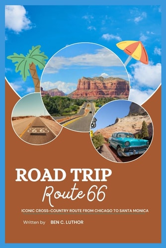 Road Trip to Route 66 Iconic Cross-Country Route from Chicago to Santa Monica