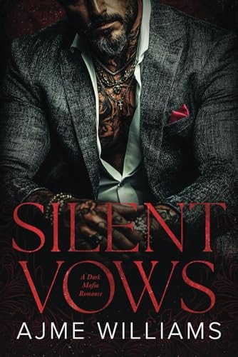 Silent Vows A Dark, Mafia Romance